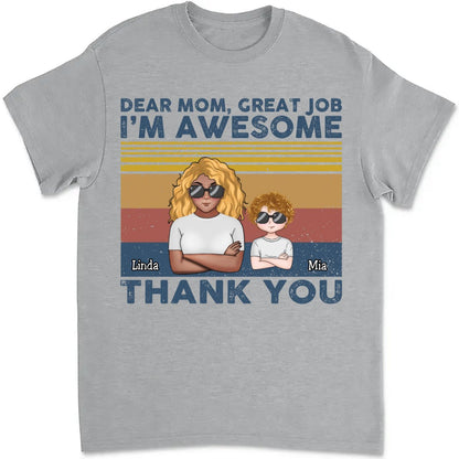 Mother - Dear Mom Great Job I'm Awesome Thank You - Personalized T - shirt (TT) - Makezbright Gifts