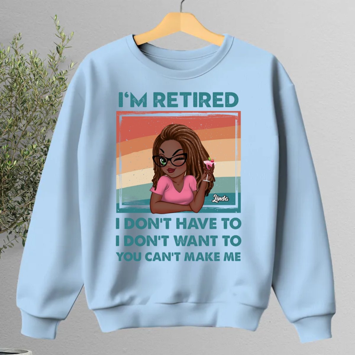 Mother - I'm Retired I Don't Have To, I Don't Want To, You Can't Make Me - Personalized Unisex T - shirt, Hoodie, Sweatshirt (QH) - Makezbright Gifts