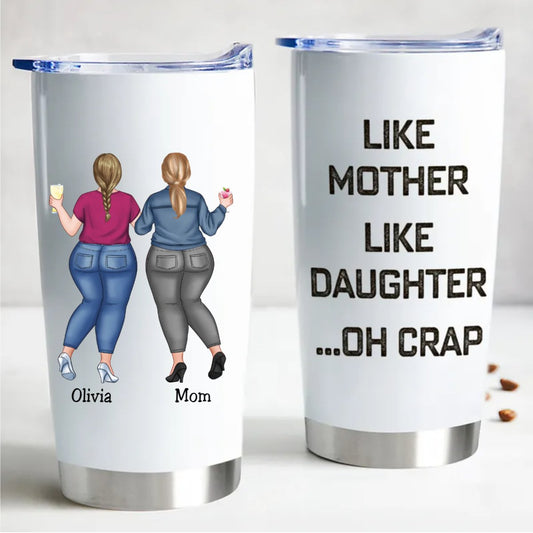 Mother - Like Mother Like Daughter - Personalized Tumbler - Makezbright Gifts