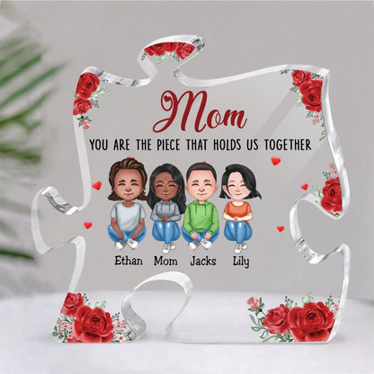 Mother - Mom, You Are The Piece That Holds Us Together - Personalized Acrylic Plaque - Makezbright Gifts