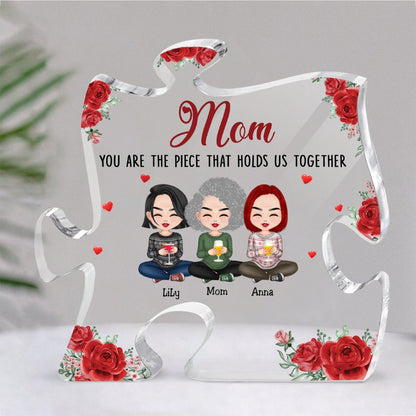 Mother - Mom, You Are The Piece That Holds Us Together - Personalized Acrylic Plaque - Makezbright Gifts