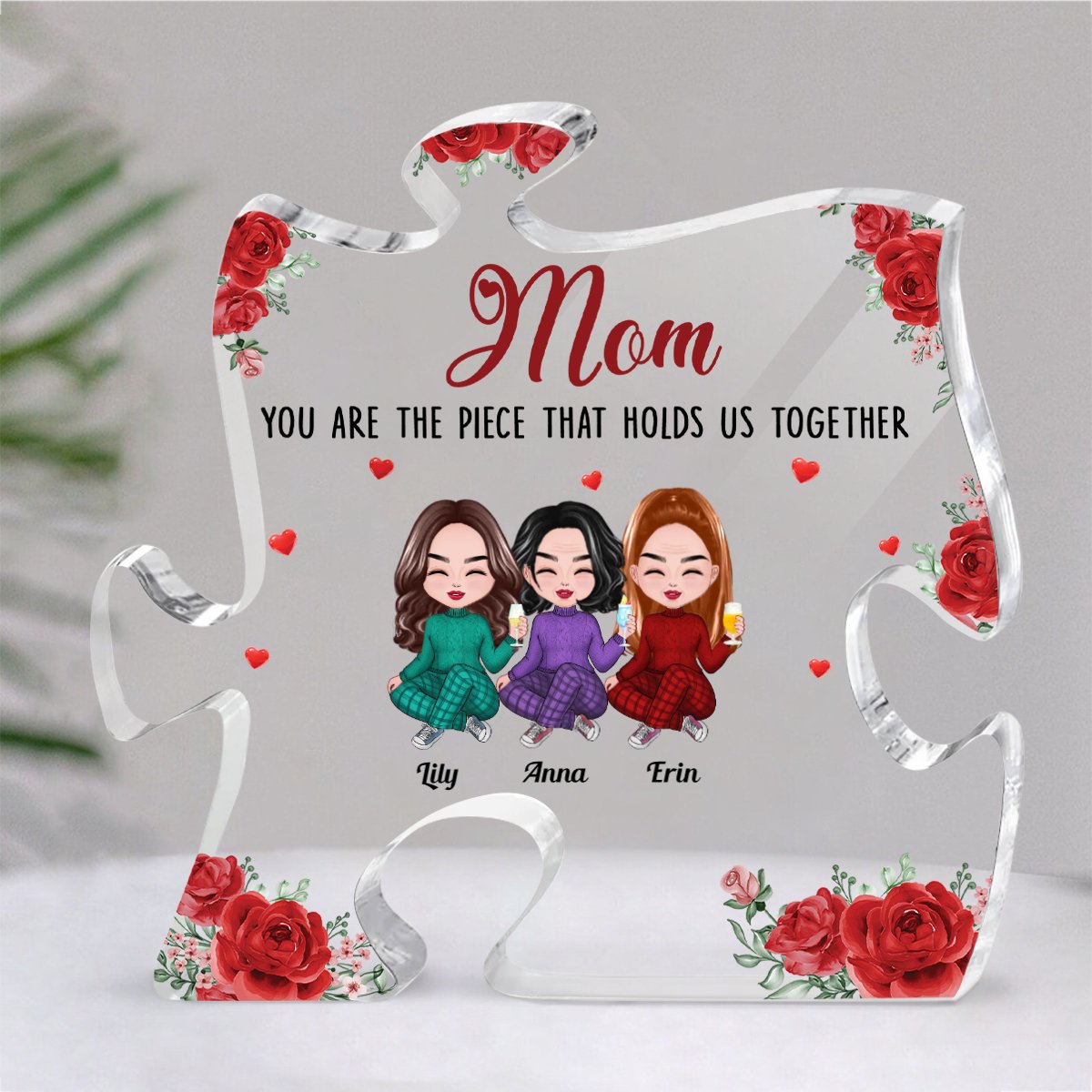 Mother - Mom, You Are The Piece That Holds Us Together - Personalized Acrylic Plaque (Ver2) - Makezbright Gifts