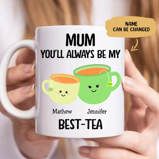 Mother - Mom You'll Always Be My Best - Tea - Personalized Mug - Makezbright Gifts