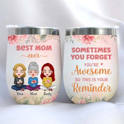 Mother - Sometimes You Forget You're Awesome So This Is Your Reminder - Personalized Wine Tumbler - Makezbright Gifts