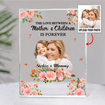 Mother - The Love Between A Mother And Children Is Forever - Personalized Acrylic Plaque - Makezbright Gifts