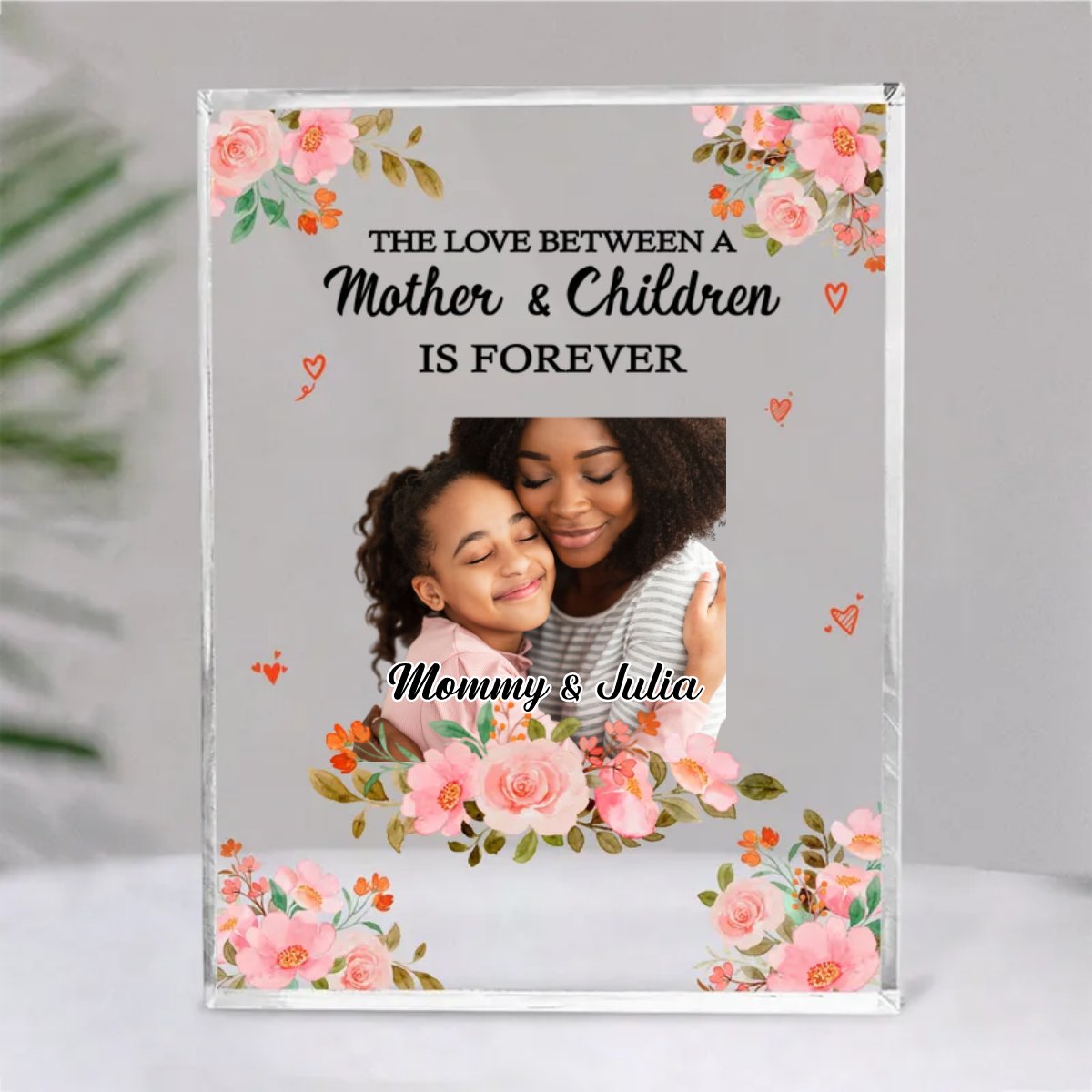 Mother - The Love Between A Mother And Children Is Forever - Personalized Acrylic Plaque - Makezbright Gifts