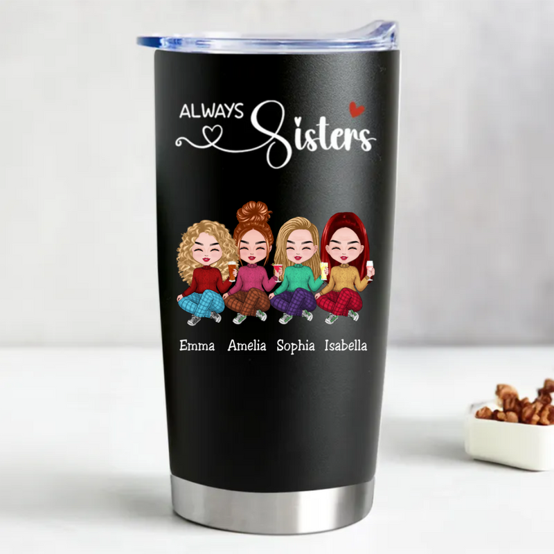20oz Always Sisters - Personalized Tumbler (BL)