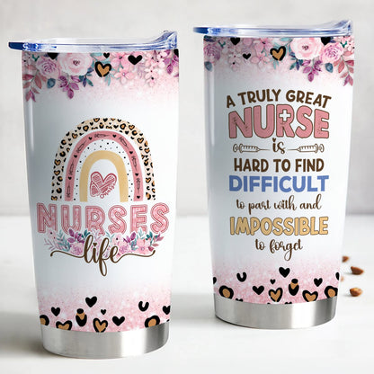 Nurse - A Truly Great Nurse Is Hard To Find & Impossible To Forget - Personalized Tumbler - Makezbright Gifts