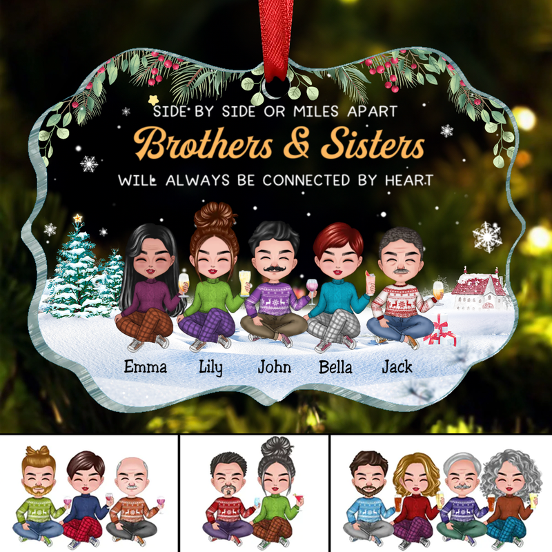 Family - Side By Side Or Miles Apart Brothers & Sisters Will ALways Be Connected By Heart -  Personalized Acrylic Ornament