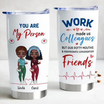 Personalized Nurse You Are My Person Tumbler - 20oz Stainless Steel - Makezbright Gifts