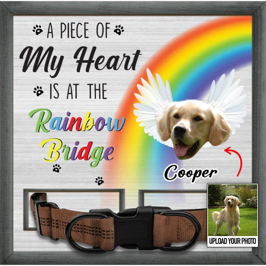 Pet Lovers - Custom Photo A Piece Of My Heart Is At The Rainbow Bridge - Personalized Pet Loss Sign, Collar Frame - Makezbright Gifts