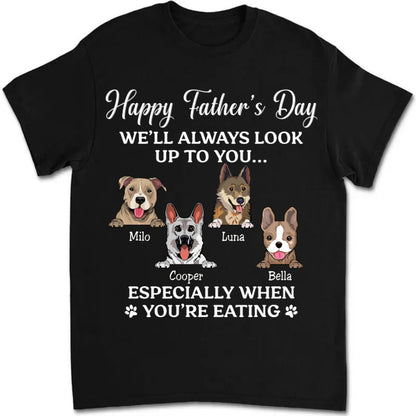 Pet Lovers - Happy Father's Day We'll Always Look Up To You - Personalized Unisex T - shirt - Makezbright Gifts