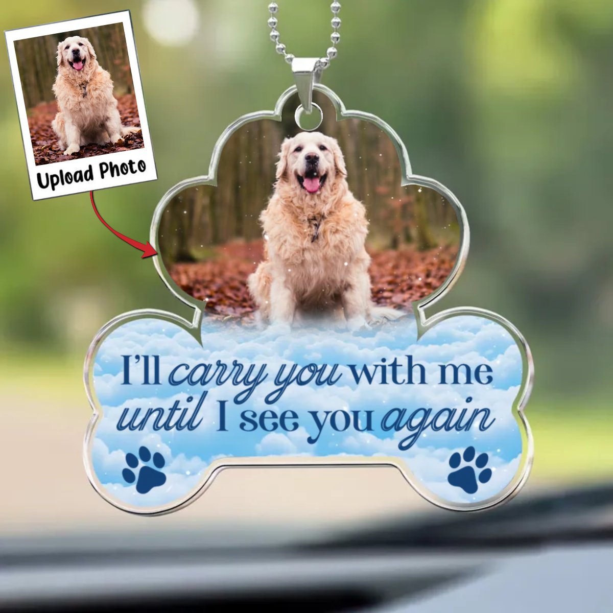 Pet Lovers - I'll Carry You With Me Until I See You Again - Personalized Car Ornament - Makezbright Gifts