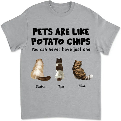 Pet Lovers - Pets Are Like Potato Chips - Personalized Unisex T - Shirt - Makezbright Gifts