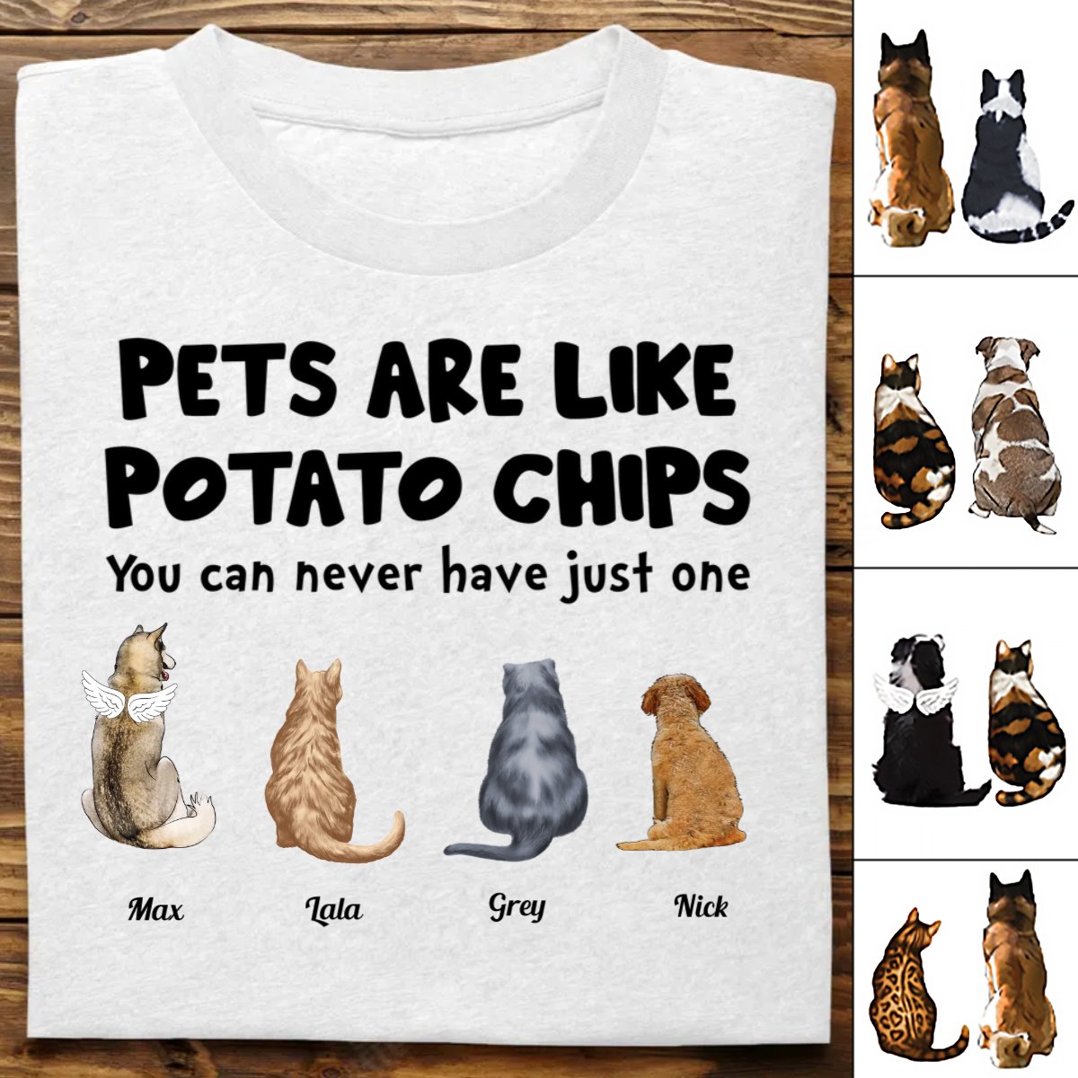 Pet Lovers - Pets Are Like Potato Chips - Personalized Unisex T - Shirt - Makezbright Gifts