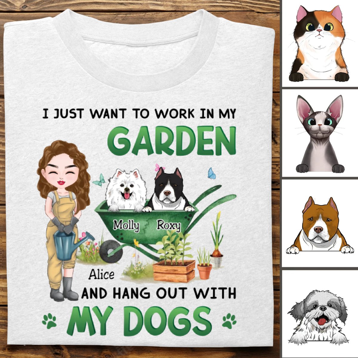 Pet Lovers - Work In Garden Hang Out With Fur Babies - Personalized Unisex T - Shirt - Makezbright Gifts