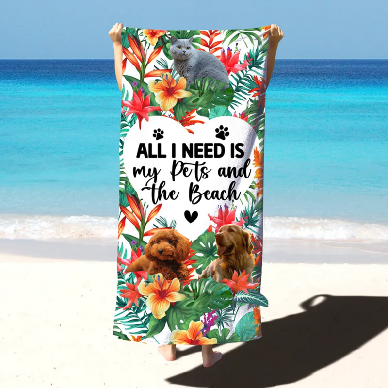 Pet Lovers - All I Need Is My Pet And The Beach  - Personalized Beach Towel