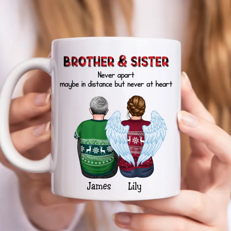 Family - Brother & Sisters Nerver Apart Maybe In Distance But Never At Heart - Personalized Mug