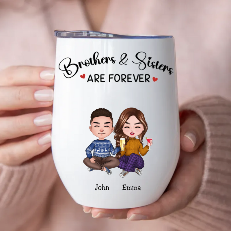 Brothers & Sisters - Brothers & Sisters Are Forever - Personalized Wine Tumbler