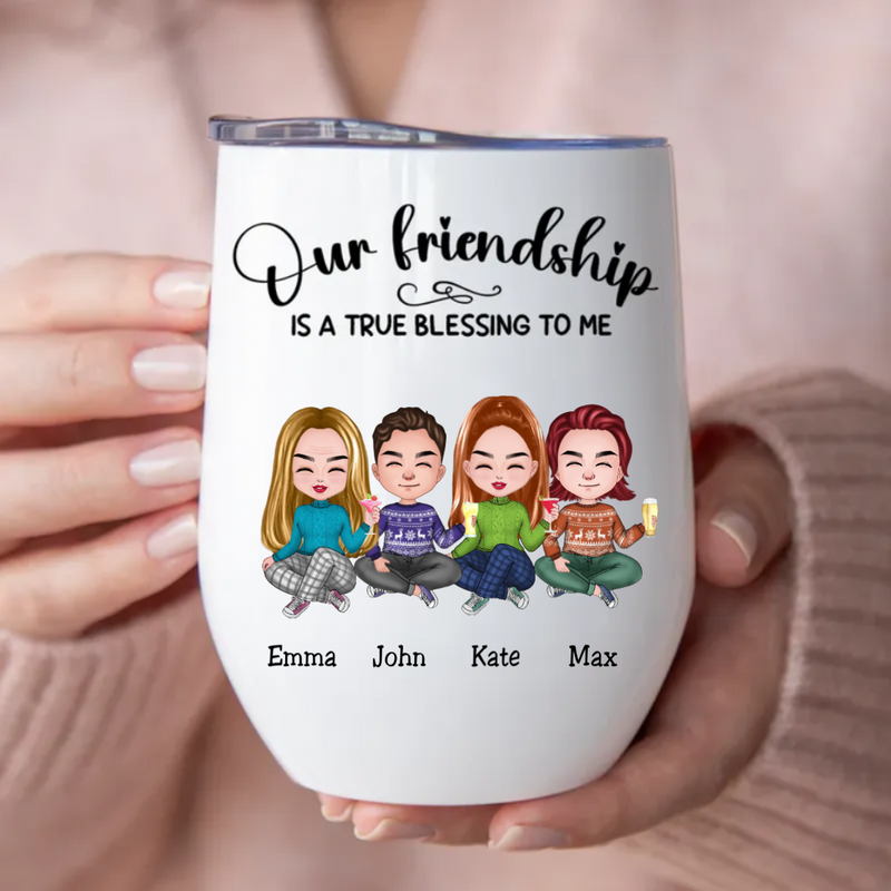 Friends - Our Friendship Is A True Blessing To Me - Personalized Wine Tumbler (SA)