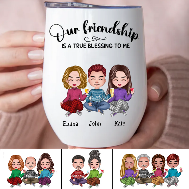 Friends - Our Friendship Is A True Blessing To Me - Personalized Wine Tumbler (SA)