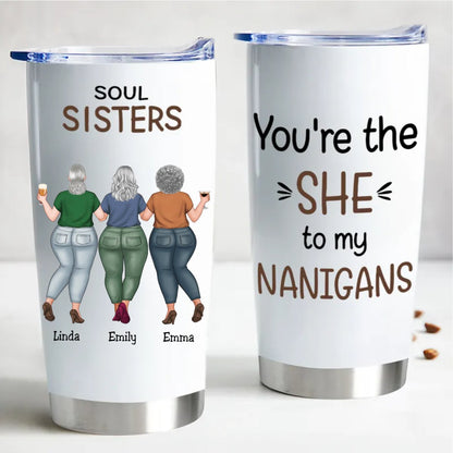 "She" Nanigans - Customized 20oz Tumbler for Your Sister - Makezbright Gifts