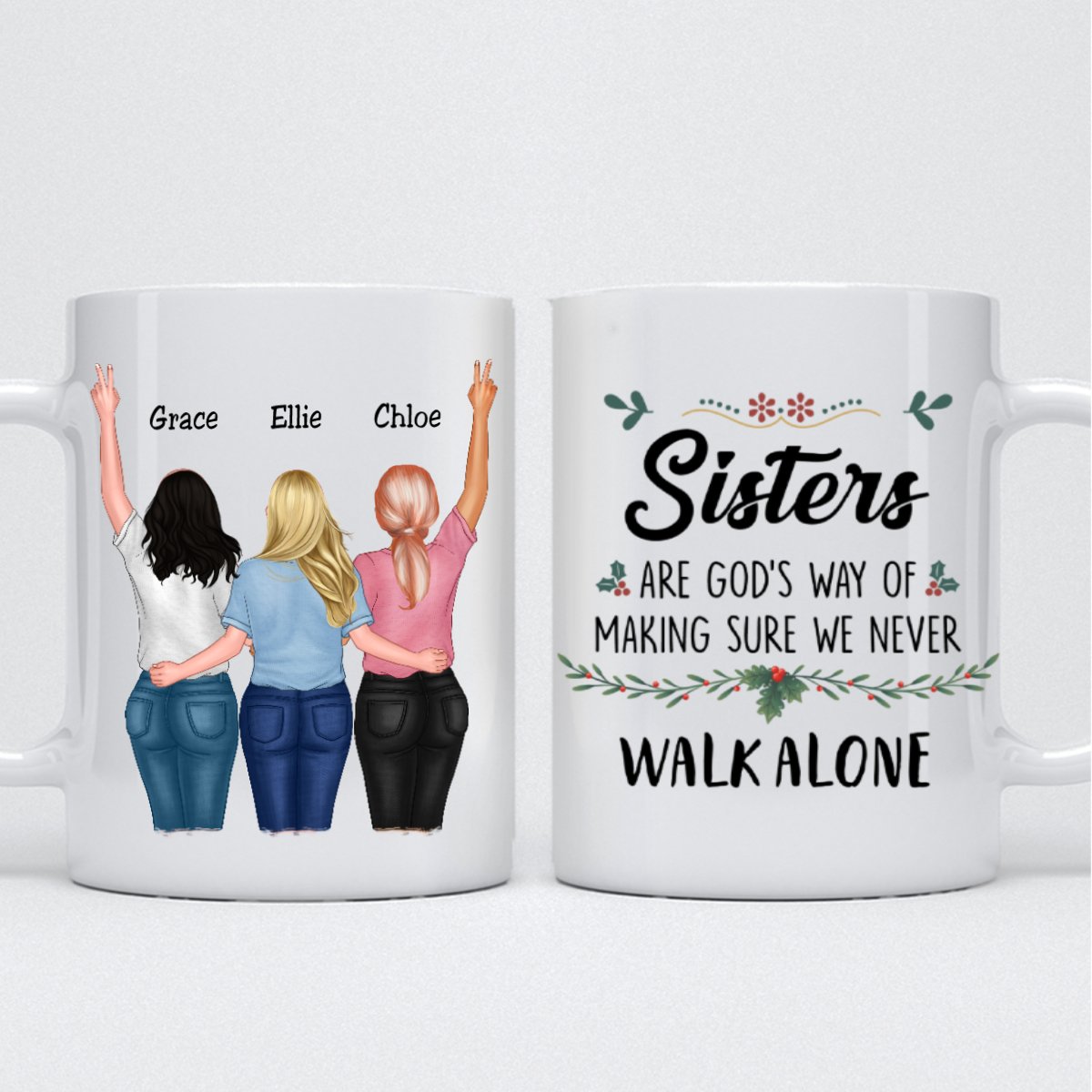 Sister - Sisters Are God's Way Of Making Sure We Never Walk ALone 1 - Personalized Mug - Makezbright Gifts