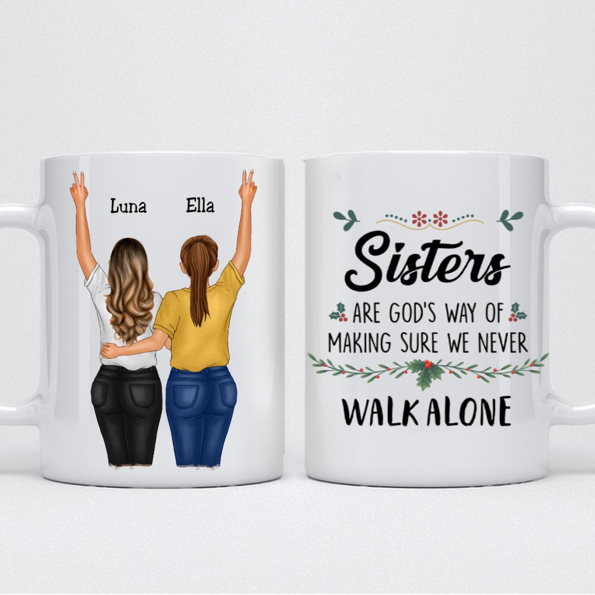 Sister - Sisters Are God's Way Of Making Sure We Never Walk ALone 1 - Personalized Mug - Makezbright Gifts