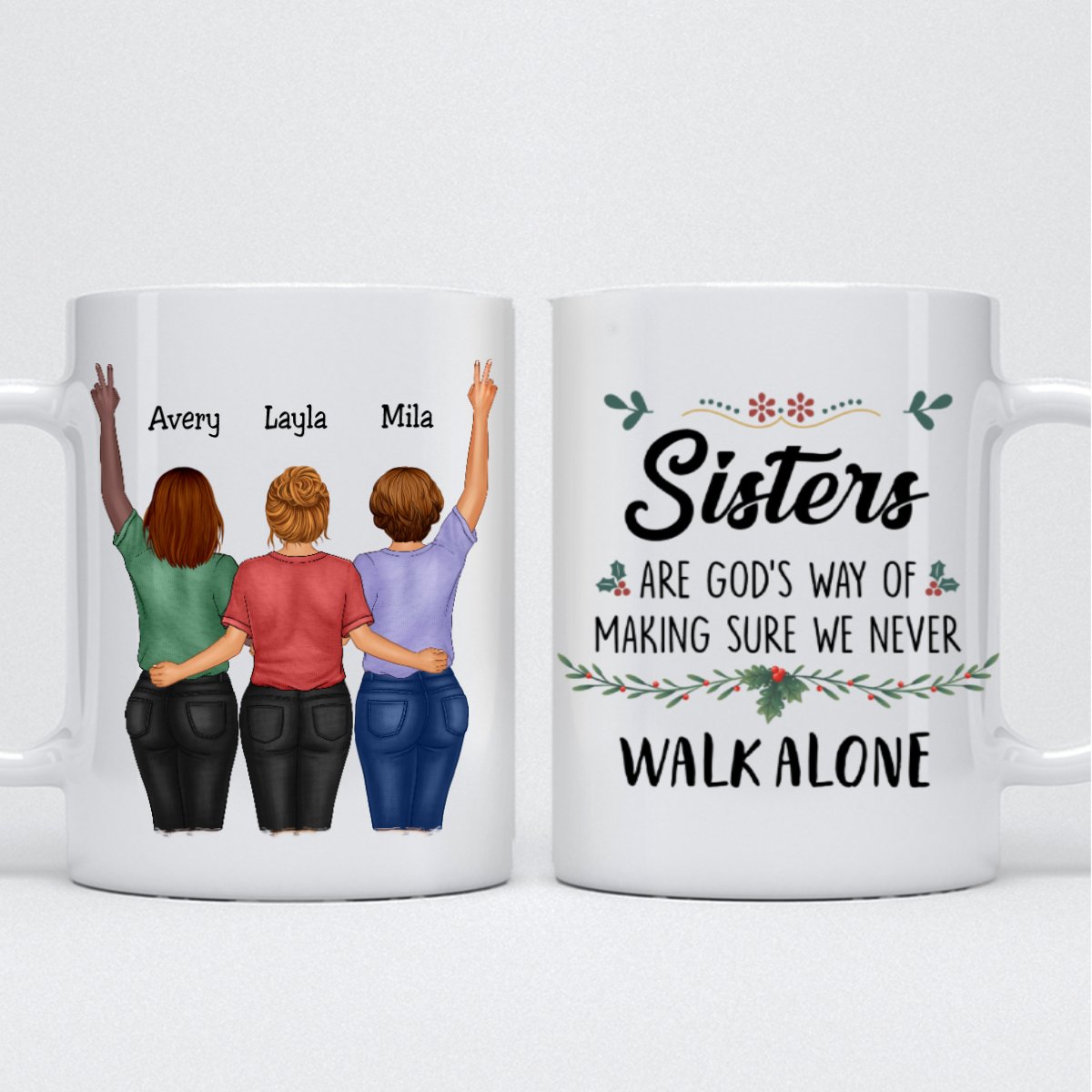 Sister - Sisters Are God's Way Of Making Sure We Never Walk ALone 1 - Personalized Mug - Makezbright Gifts