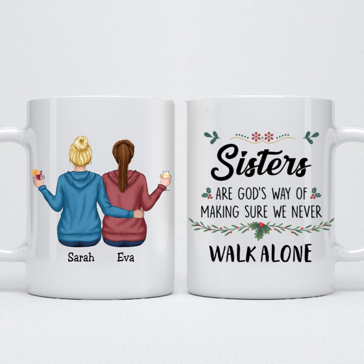 Sister - Sisters Are God's Way Of Making Sure We Never Walk ALone 4 - Personalized Mug - Makezbright Gifts