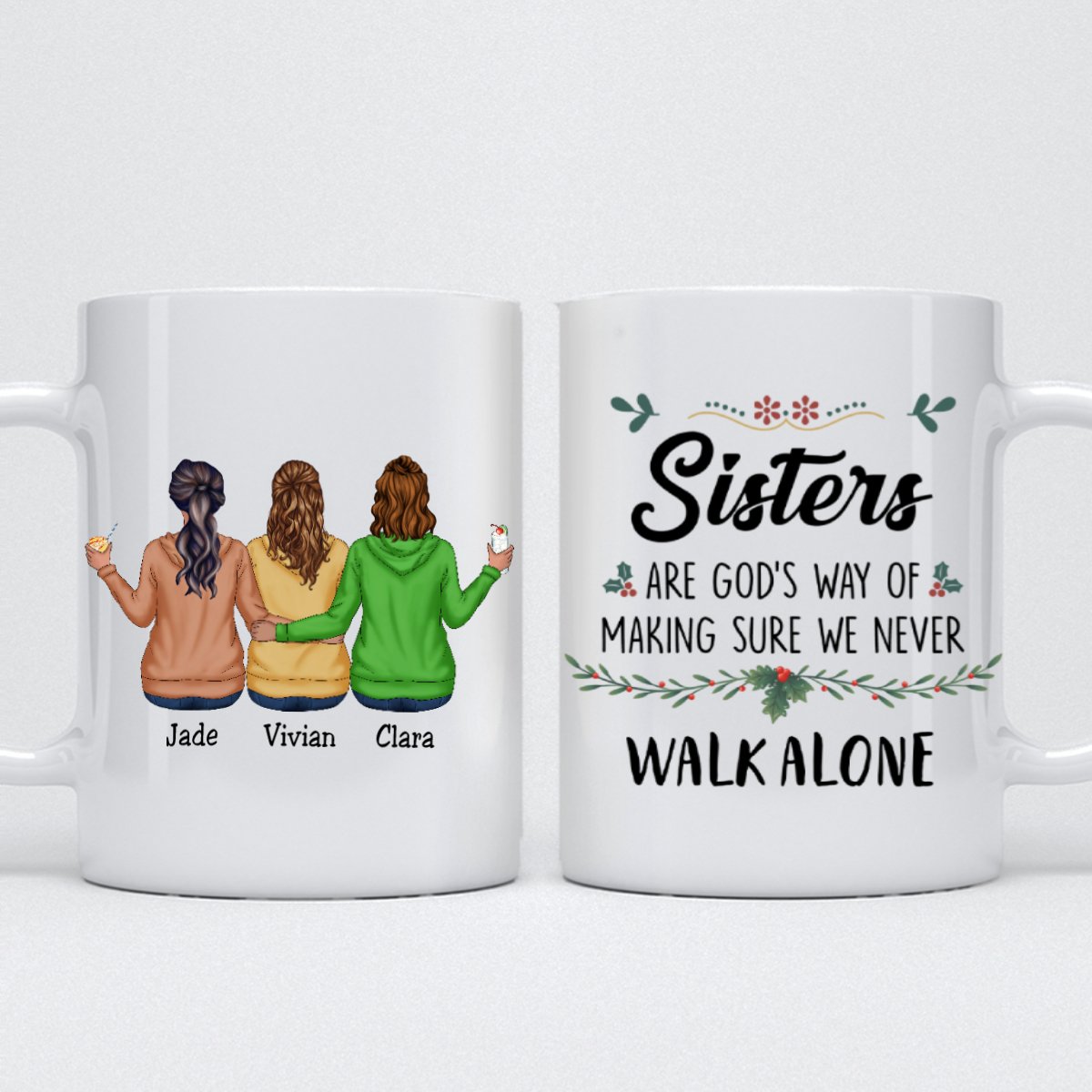 Sister - Sisters Are God's Way Of Making Sure We Never Walk ALone 4 - Personalized Mug - Makezbright Gifts