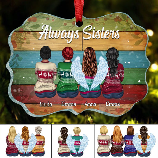 Sisters - Always Sisters , Best Friends , Family Christmas - Personalized Acrylic Ornament - Makezbright Gifts