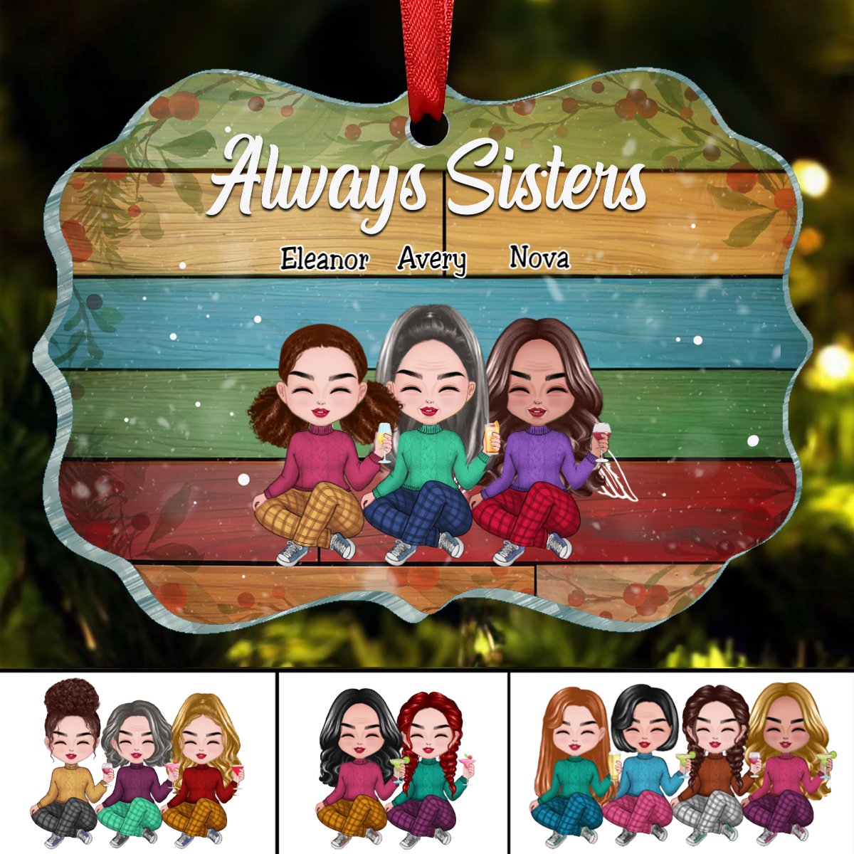 Sisters - Always Sisters , Best Friends , Family Christmas - Personalized Acrylic Ornament(NV) - Makezbright Gifts