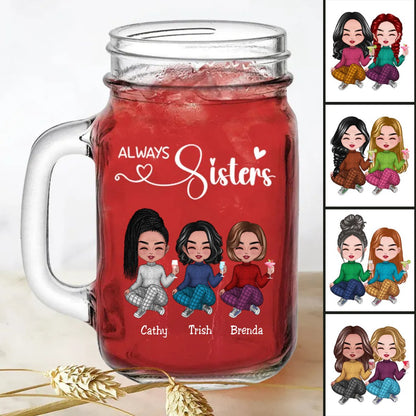 Sisters - Always Sisters - Personalize Drinking Jar (White) - Makezbright Gifts