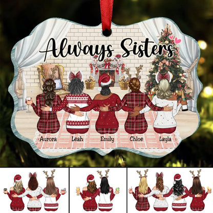 Sisters - Always Sisters - Personalized Ornament - Makezbright Gifts