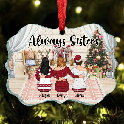 Sisters - Always Sisters - Personalized Ornament - Makezbright Gifts