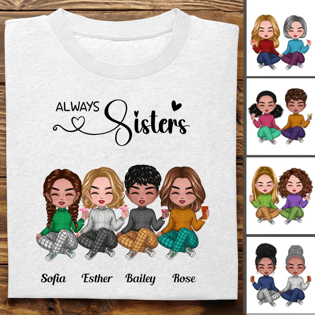 Sisters - Always Sisters - Personalized T - Shirt - Makezbright Gifts