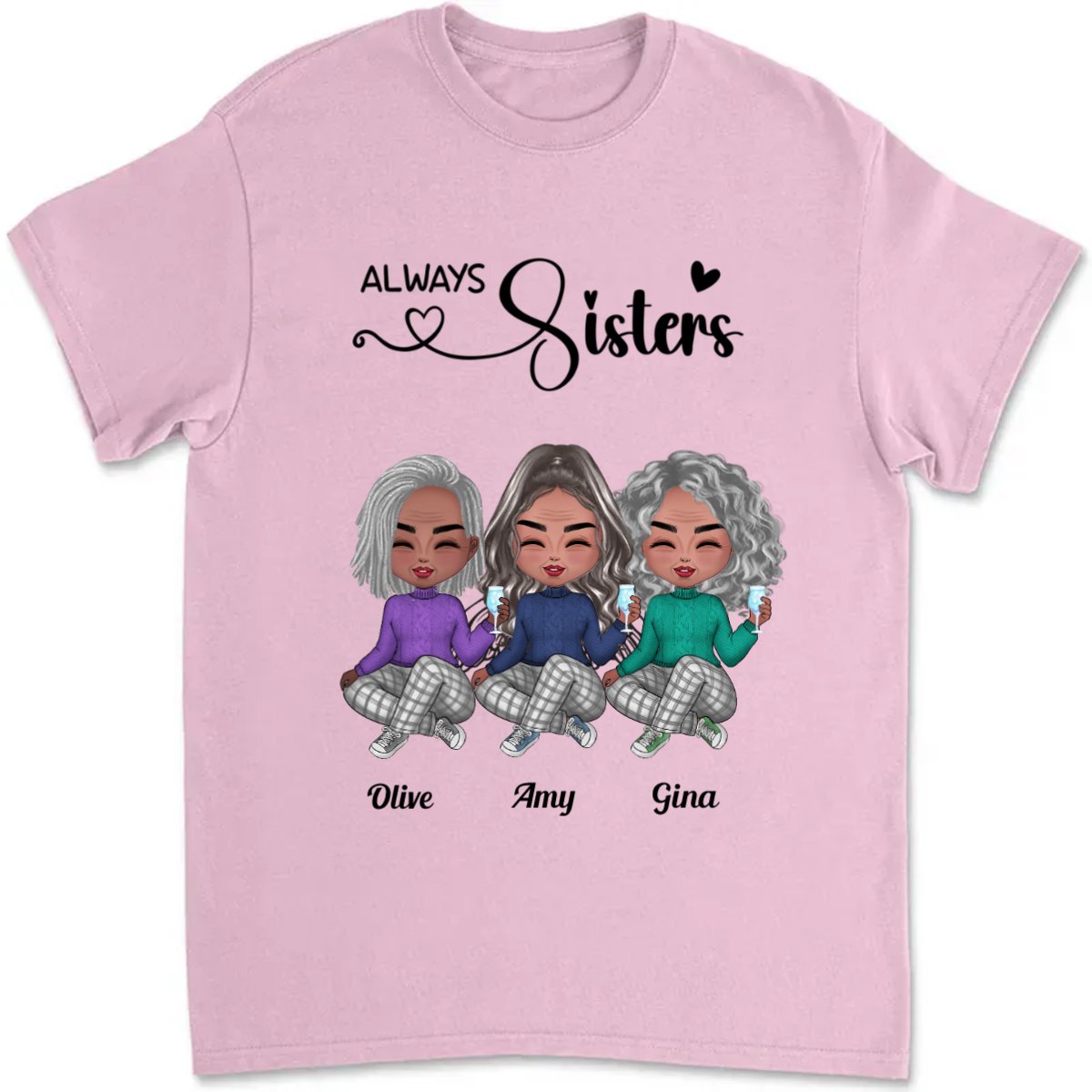 Sisters - Always Sisters - Personalized T - Shirt - Makezbright Gifts