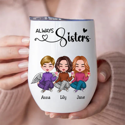 Sisters - Always Sisters - Personalized Wine Tumbler (L) - Makezbright Gifts