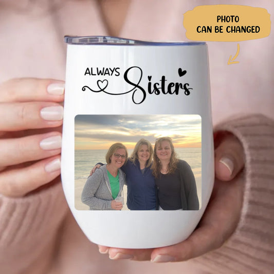 Sisters - Always Sisters - Personalized Wine Tumbler (LH) - Makezbright Gifts