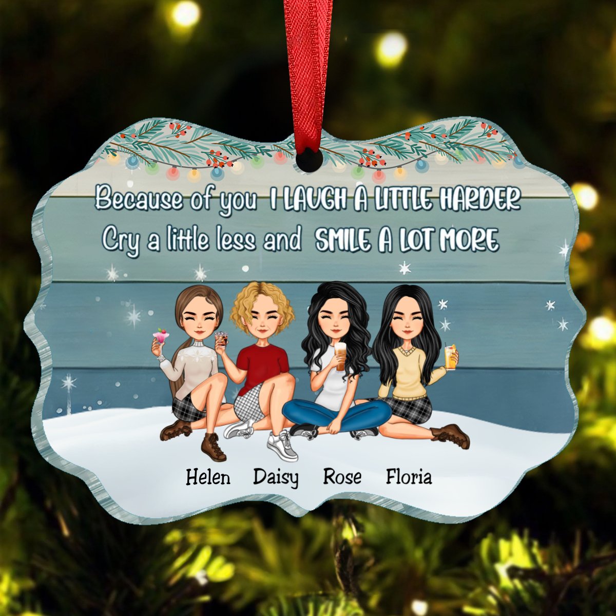 Sisters - Because Of You I Laugh A Little Harder Cry A Little Less And Smile A Lot More - Personalized Acrylic Ornament - Makezbright Gifts