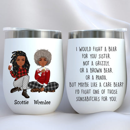 Sisters - Fight A Bear For You Sister - Personalized Wine Tumbler (HA) - Makezbright Gifts