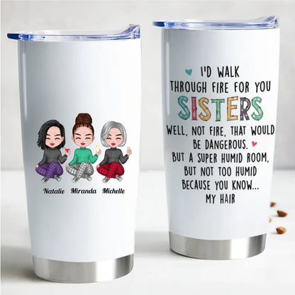 Sisters' Fire Walk 20oz Personalized Tumbler - Makezbright Gifts