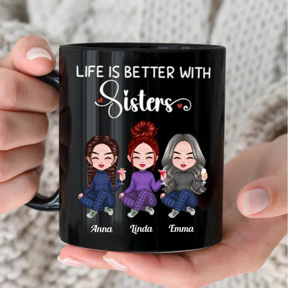 Sisters - Life Is Better With Sisters - Personalized Black Mug - Makezbright Gifts