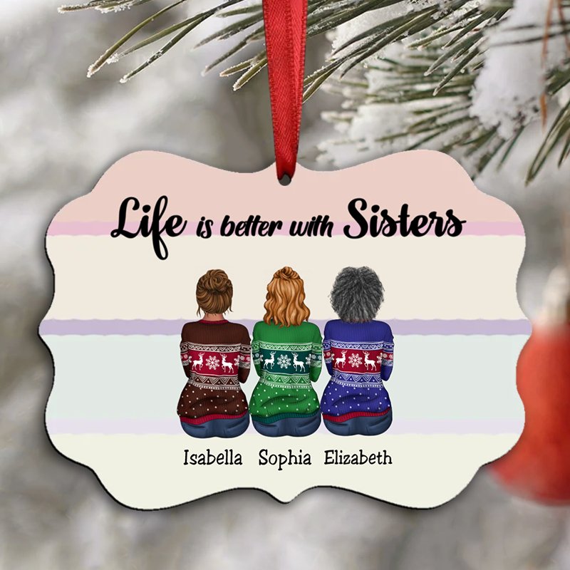 Sisters - Life Is Better With Sisters - Personalized Ornament V1 - Makezbright Gifts