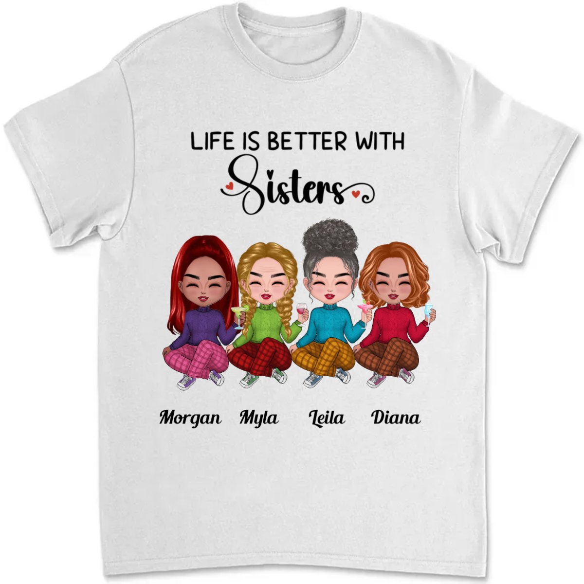 Sisters - Life Is Better With Sisters - Personalized T - Shirt - Makezbright Gifts