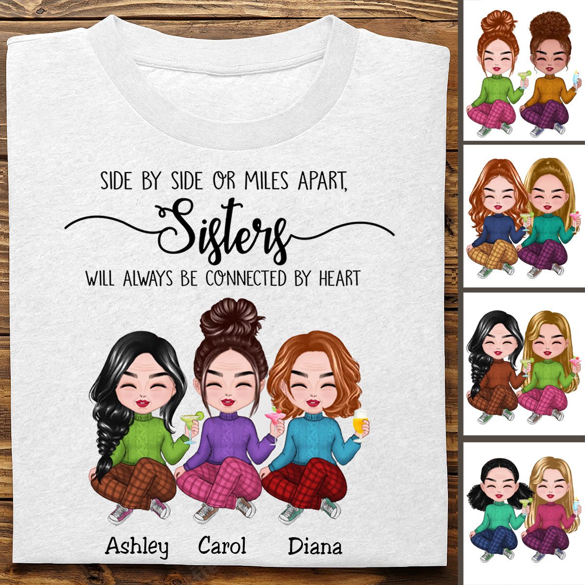 Sisters - Side By Side Or Miles Apart, Sisters Will Always Be Connected By Heart - Personalized T - shirt - Makezbright Gifts