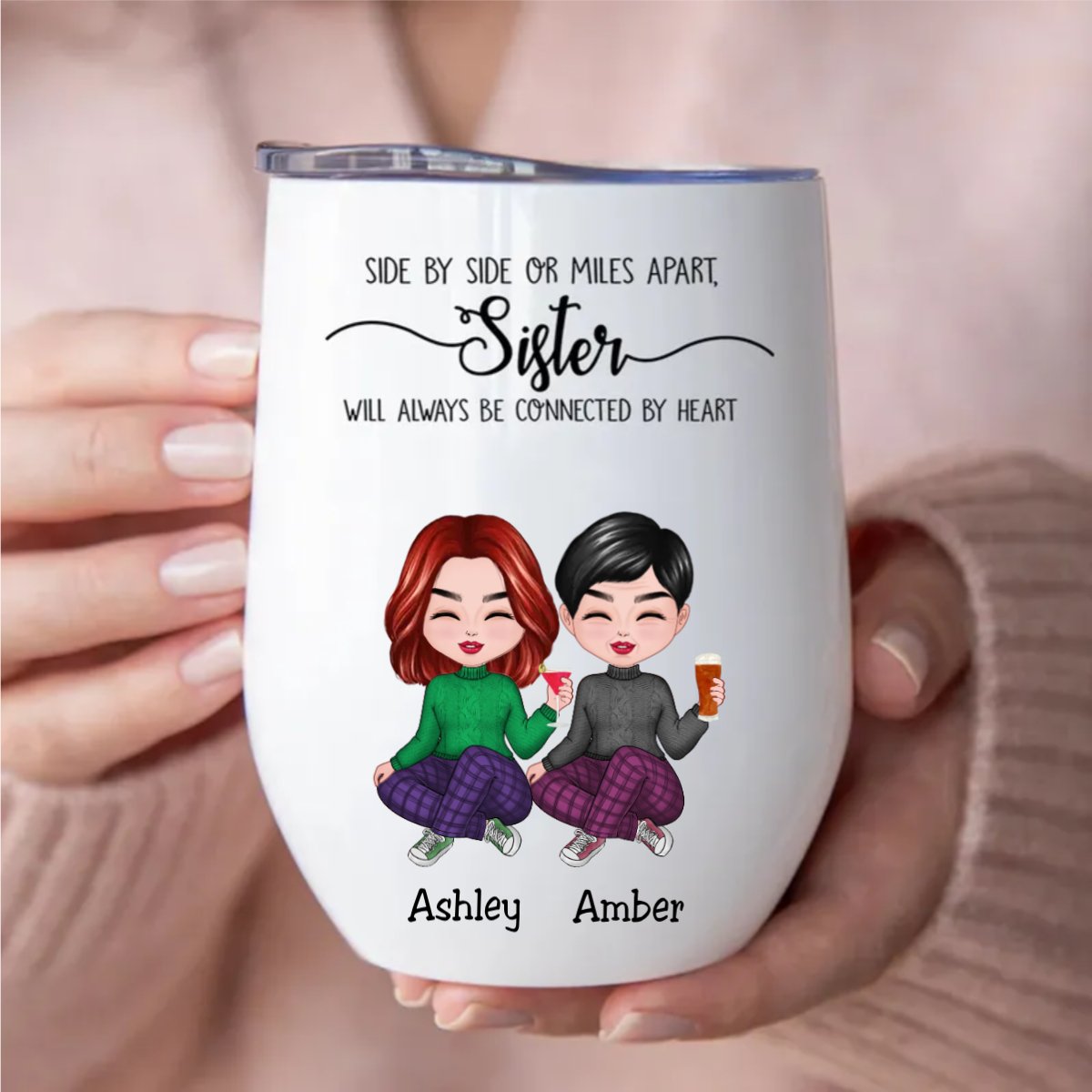 Sisters - Side By Side Or Miles Apart, Sisters Will Always Be Connected By Heart - Personalized Wine Tumbler - Makezbright Gifts