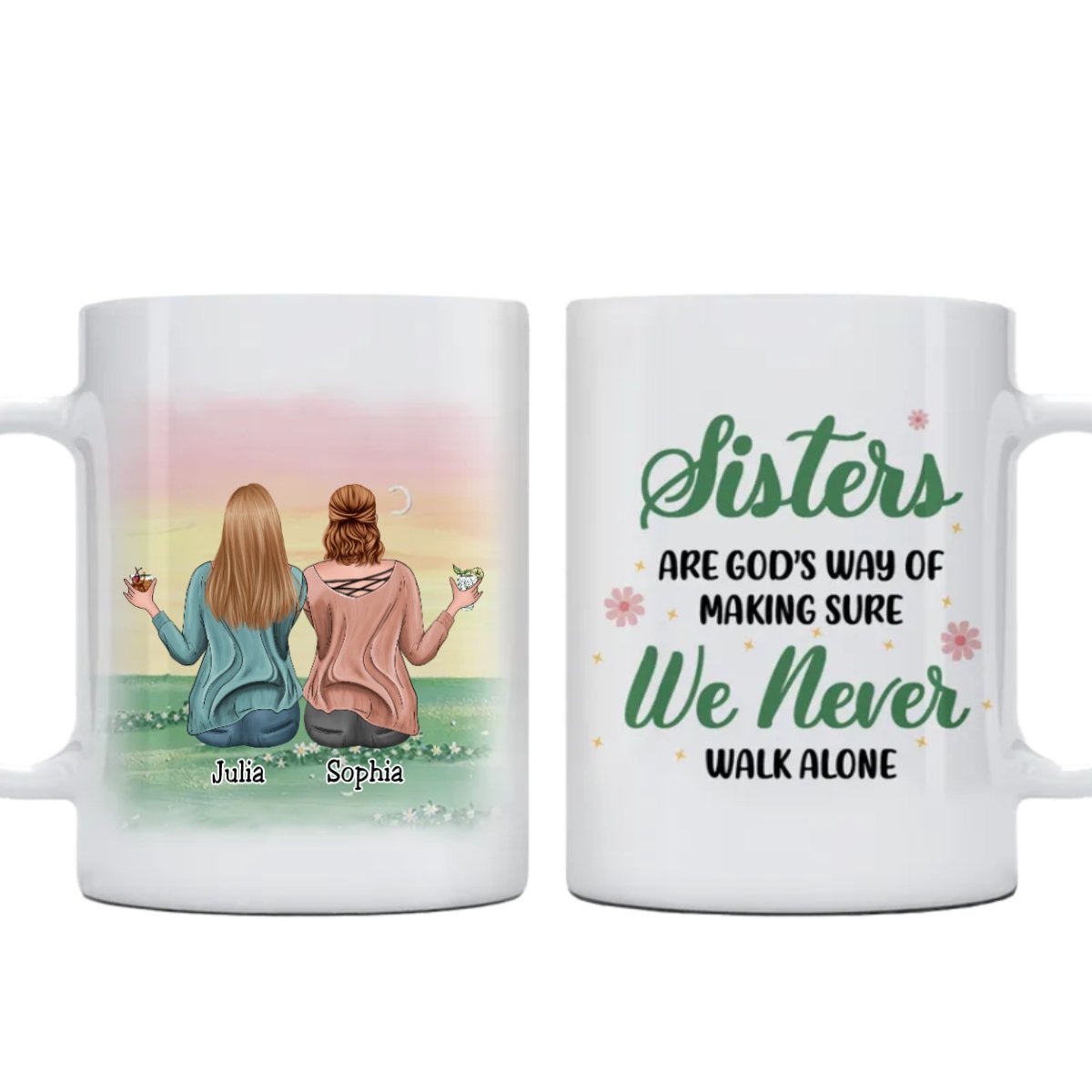 Sisters - Sisters Are God's Way Of Making Sure We Never Walk ALone - Personalized Mug (Ver 9) - Makezbright Gifts