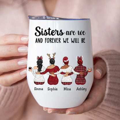 Sisters - Sisters Are We And Forever We Will Be - Personalized Wine Tumbler - Makezbright Gifts